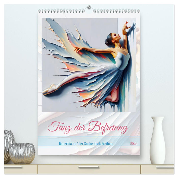 Tanz der Befreiung – Ballerina auf der Suche nach Freiheit (CALVENDO Premium Wandkalender 2026)
