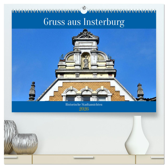 Gruss aus Insterburg - Historische Stadtansichten (CALVENDO Premium Wandkalender 2026)