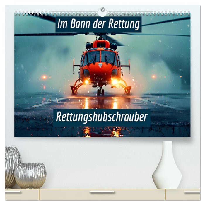 Im Bann der Rettung - Rettungshubschrauber (CALVENDO Premium Wandkalender 2026)