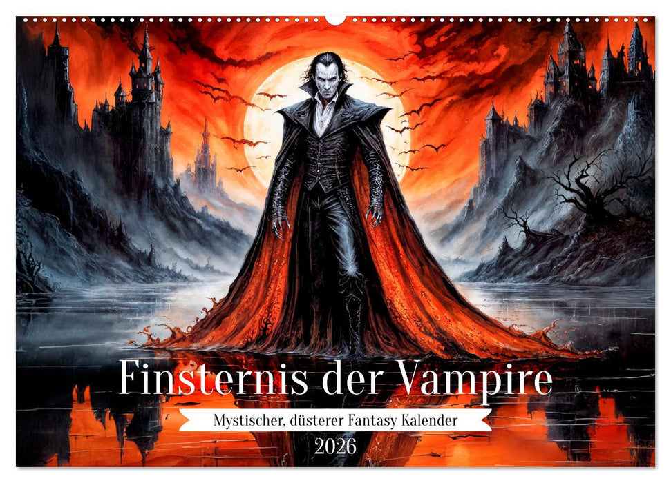 Finsternis der Vampire - Mystischer düsterer Fantasy Kalender (CALVENDO Wandkalender 2026)