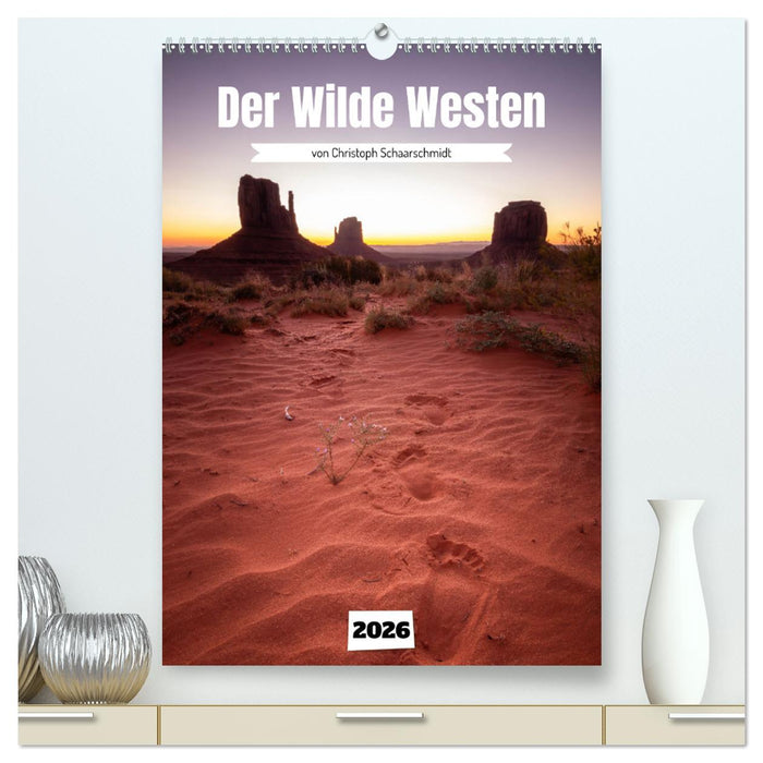Durch den wilden Westen (CALVENDO Premium Wandkalender 2026)