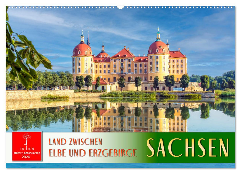 Sachsen - Land zwischen Elbe und Erzgebirge (CALVENDO Wandkalender 2026)