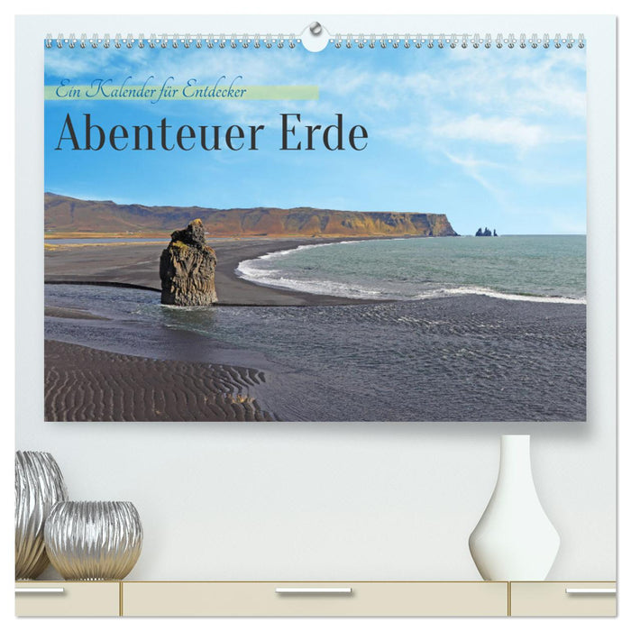 Abenteuer Erde Ein Kalender für Entdecker (CALVENDO Premium Wandkalender 2026)
