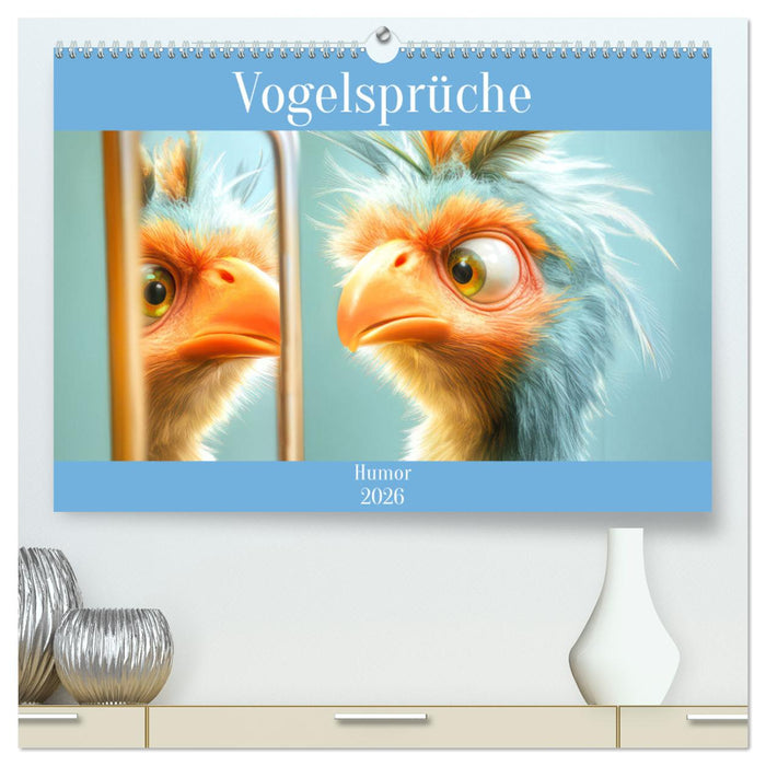 Vogelsprüche - Humor (CALVENDO Premium Wandkalender 2026)