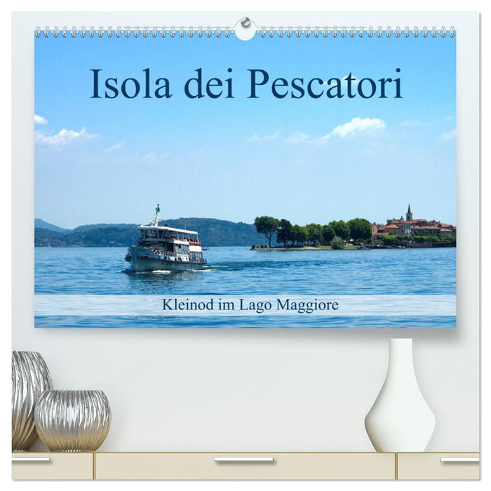 Isola dei Pescatori im Lago Maggiore (CALVENDO Premium Wandkalender 2026)