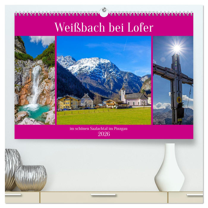 Weißbach bei Lofer (CALVENDO Premium Wandkalender 2026)