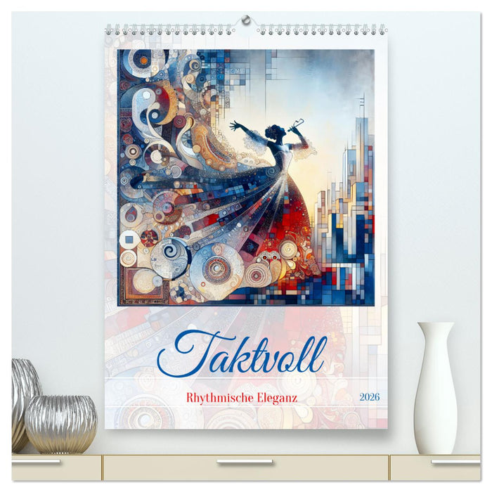 Taktvoll – Rhythmische Eleganz (CALVENDO Premium Wandkalender 2026)