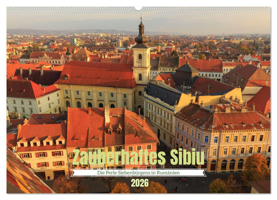 Zauberhaftes Sibiu - Die Perle Siebenbürgens in Rumänien (CALVENDO Wandkalender 2026)