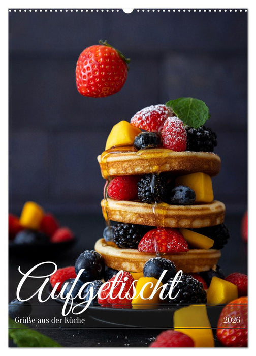 Aufgetischt (CALVENDO Wandkalender 2026)