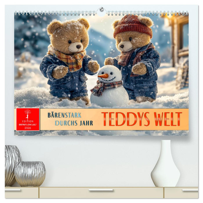 Teddys Welt - Bärenstark durchs Jahr (CALVENDO Premium Wandkalender 2026)