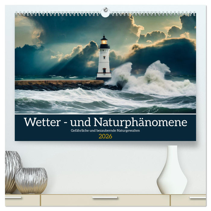 Wetter- und Naturphänomene (CALVENDO Premium Wandkalender 2026)