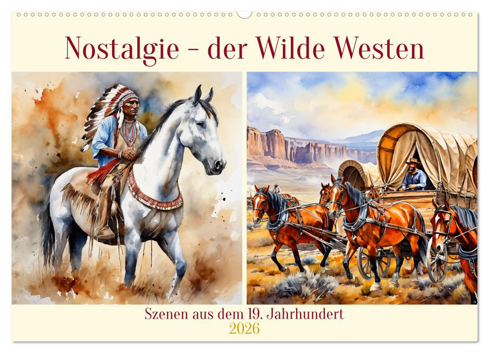 Nostalgie - der Wilde Westen (CALVENDO Wandkalender 2026)
