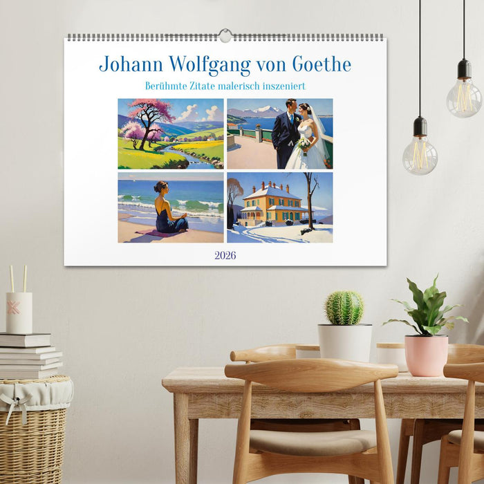 Johann Wolfgang von Goethe. Berühmte Zitate malerisch inszeniert (CALVENDO Wandkalender 2026)