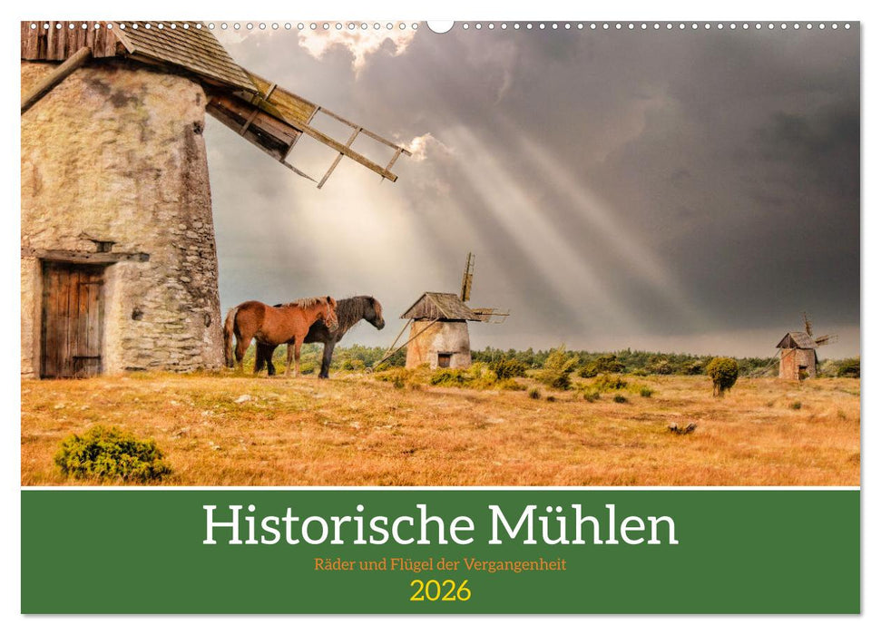 Historische Mühlen - Räder und Flügel der Vergangenheit (CALVENDO Wandkalender 2026)