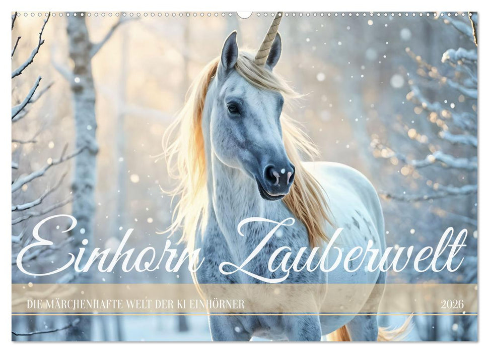 Einhorn Zauberwelt - Die märchenhafte Welt der KI Einhörner (CALVENDO Wandkalender 2026)