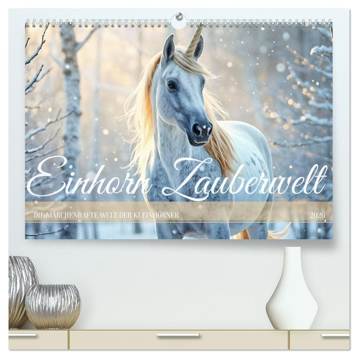 Einhorn Zauberwelt - Die märchenhafte Welt der KI Einhörner (CALVENDO Premium Wandkalender 2026)