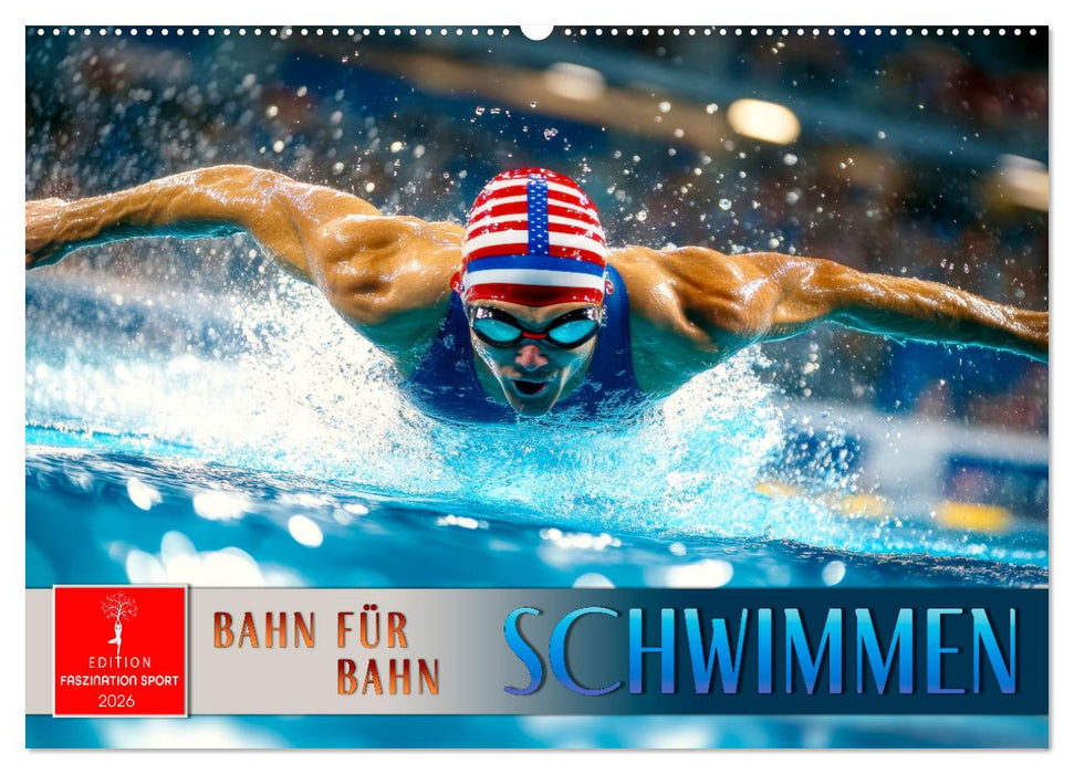 Schwimmen - Bahn für Bahn (CALVENDO Wandkalender 2026)