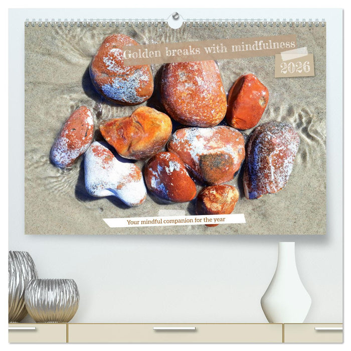 Golden breaks with mindfulness (CALVENDO Premium-Calendar 2026)