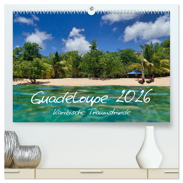 Guadeloupe - Karibische Traumstrände (CALVENDO Premium Wandkalender 2026)