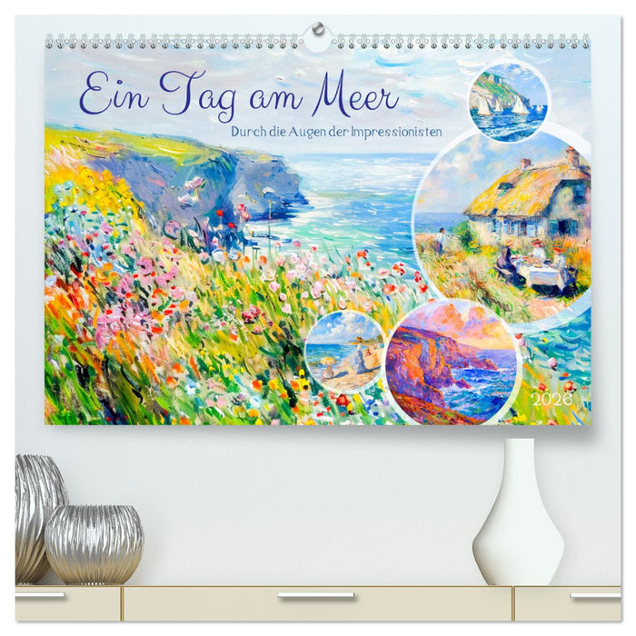 Ein Tag am Meer - Durch die Augen der Impressionisten (CALVENDO Premium Wandkalender 2026)