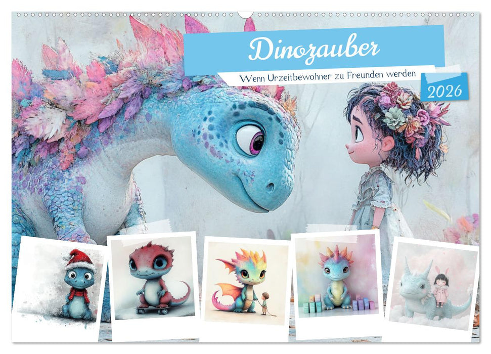 Dinozauber – Wenn Urzeitbewohner zu Freunden werden (CALVENDO Wandkalender 2026)