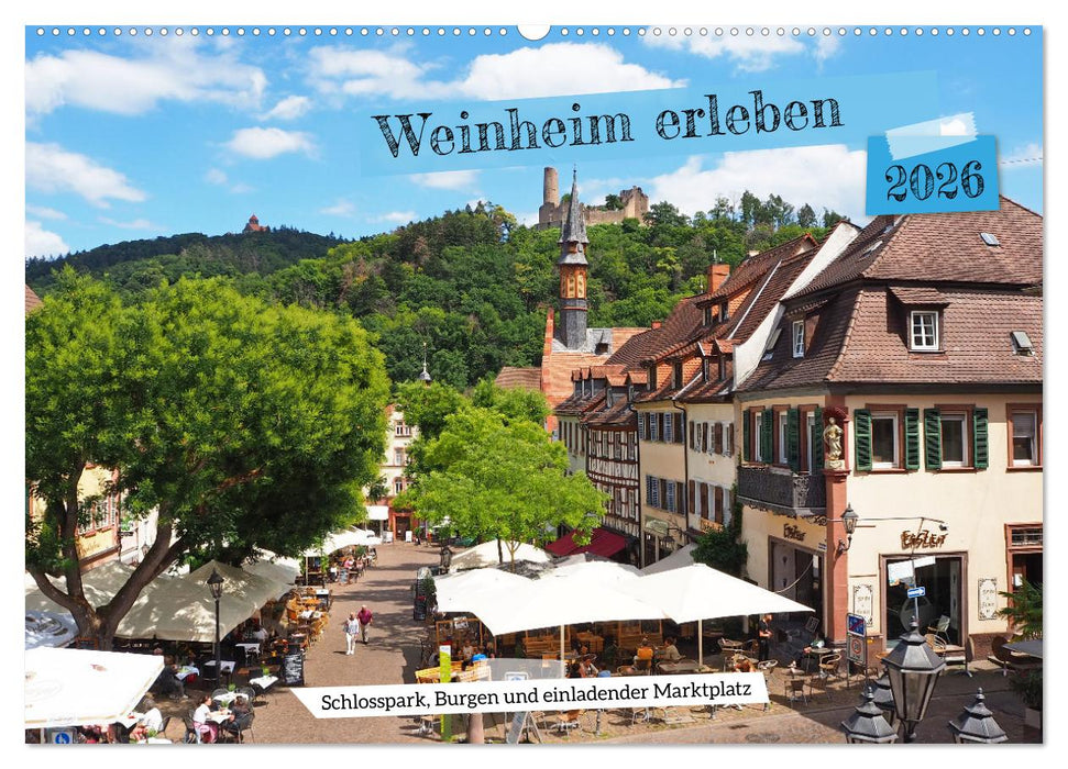 Weinheim erleben Schlosspark, Burgen und einladender Marktplatz (CALVENDO Wandkalender 2026)