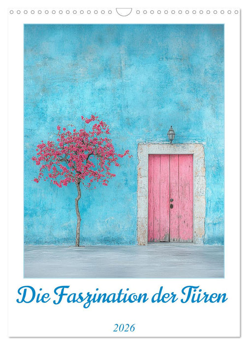 Die Faszination der Türen (CALVENDO Wandkalender 2026)