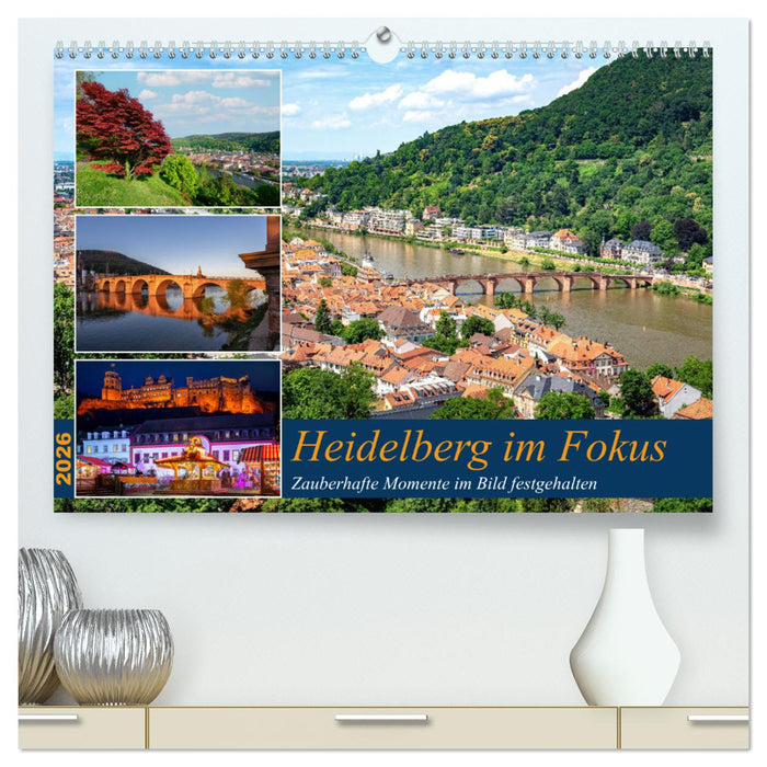 Heidelberg im Fokus (CALVENDO Premium Wandkalender 2026)