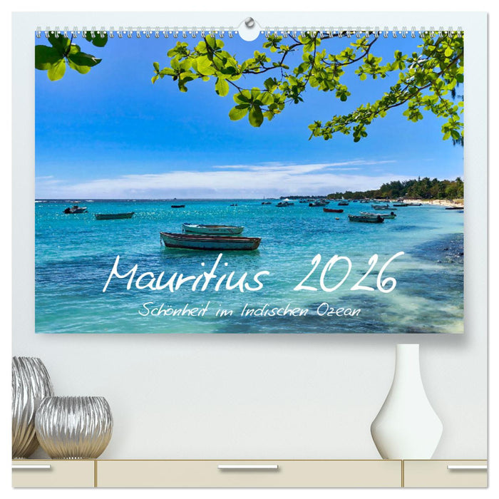 Mauritius - Schönheit im Indischen Ozean (CALVENDO Premium Wandkalender 2026)