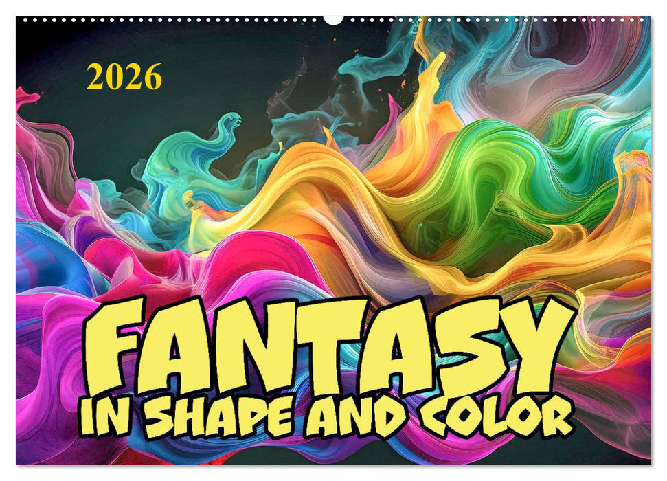 Fantasy in shape and color (CALVENDO Monthly Calendar 2026)