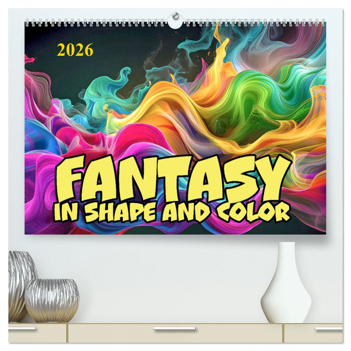 Fantasy in shape and color (CALVENDO Premium-Calendar 2026)