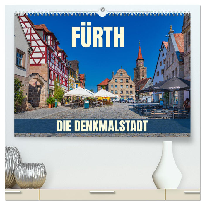 Fürth - die Denkmalstadt (CALVENDO Premium Wandkalender 2026)