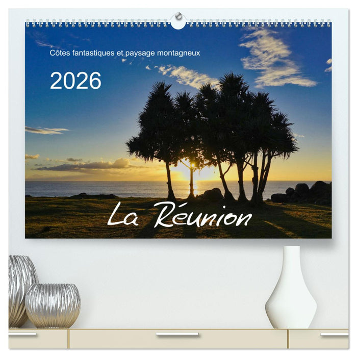 La Rèunion - Côtes fantastiques et paysage montagneux (CALVENDO Calendrier supérieur 2026)