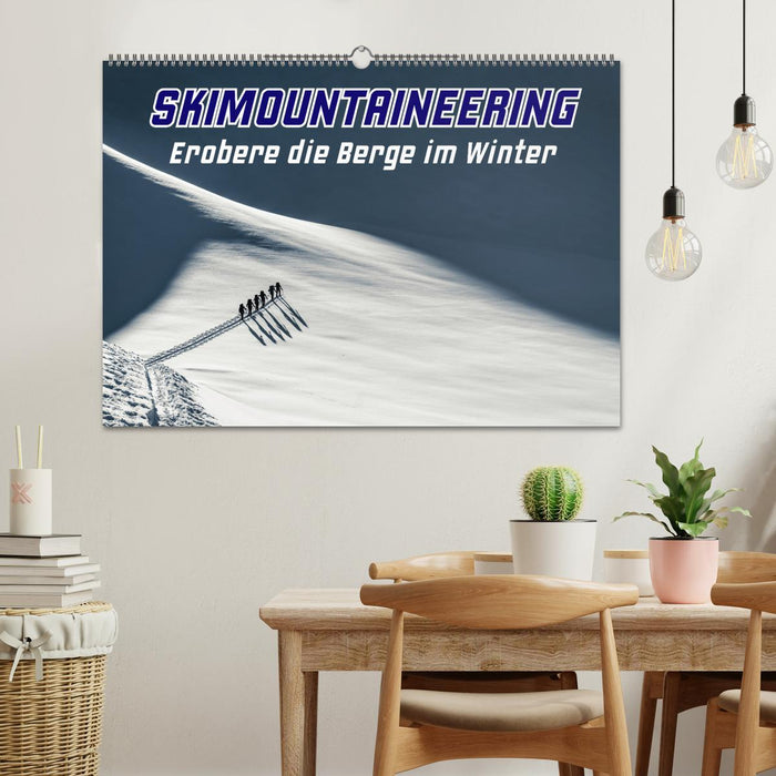 Skimountaineering - Erobere die Berge im Winter (CALVENDO Wandkalender 2026)