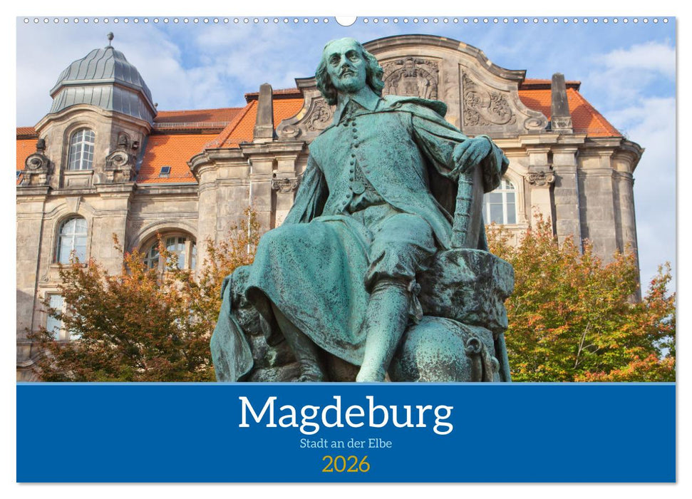 Magdeburg - Landeshauptstadt Sachsen-Anhalts (CALVENDO Wandkalender 2026)