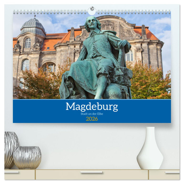 Magdeburg - Landeshauptstadt Sachsen-Anhalts (CALVENDO Premium Wandkalender 2026)