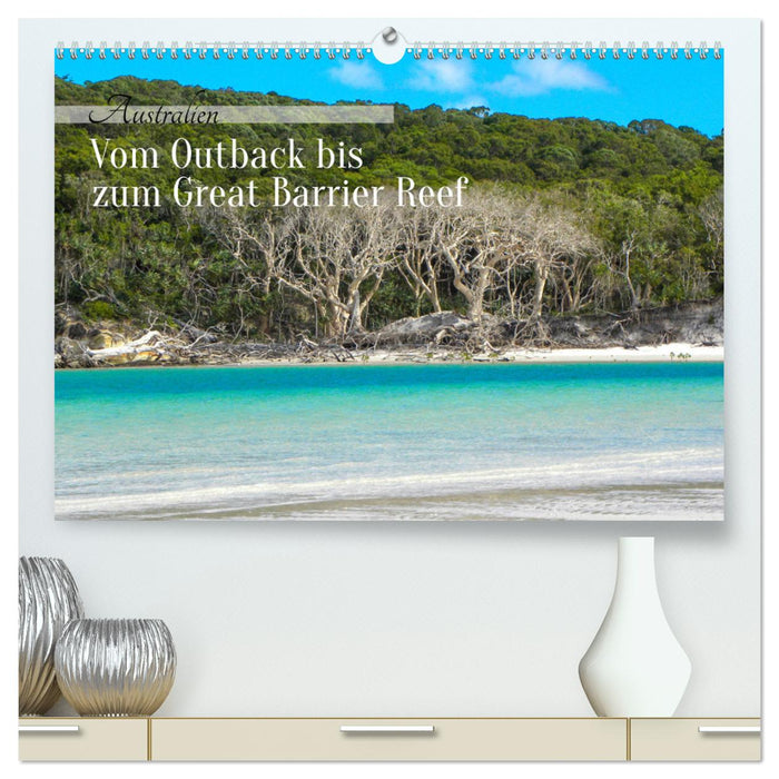 Australien - Vom Outback bis zum Great Barrier Reef (CALVENDO Premium Wandkalender 2026)