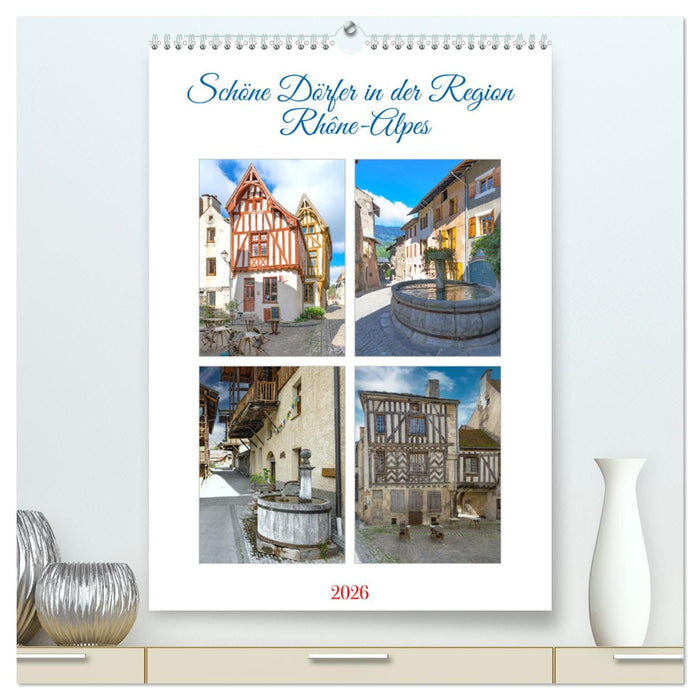 Schöne Dörfer in der Region Rhône-Alpes (CALVENDO Premium Wandkalender 2026)