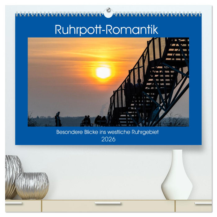 Ruhrpott-Romantik (CALVENDO Premium Wandkalender 2026)