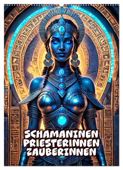 Schamaninen, Priesterinnen, Zauberinnen (CALVENDO Wandkalender 2026)
