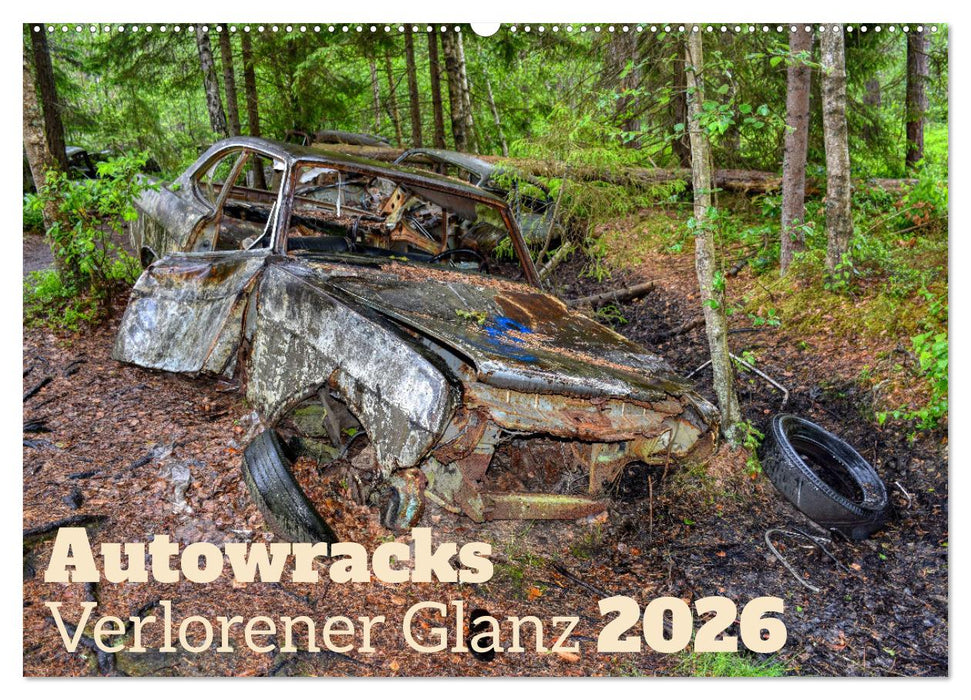 Autowracks - Verlorener Glanz 2026 (CALVENDO Wandkalender 2026)