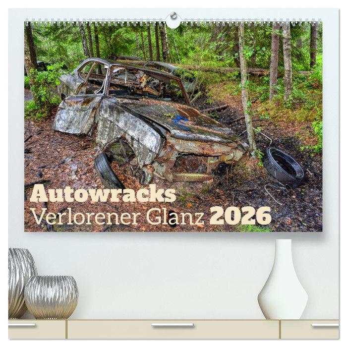 Autowracks - Verlorener Glanz 2026 (CALVENDO Premium Wandkalender 2026)