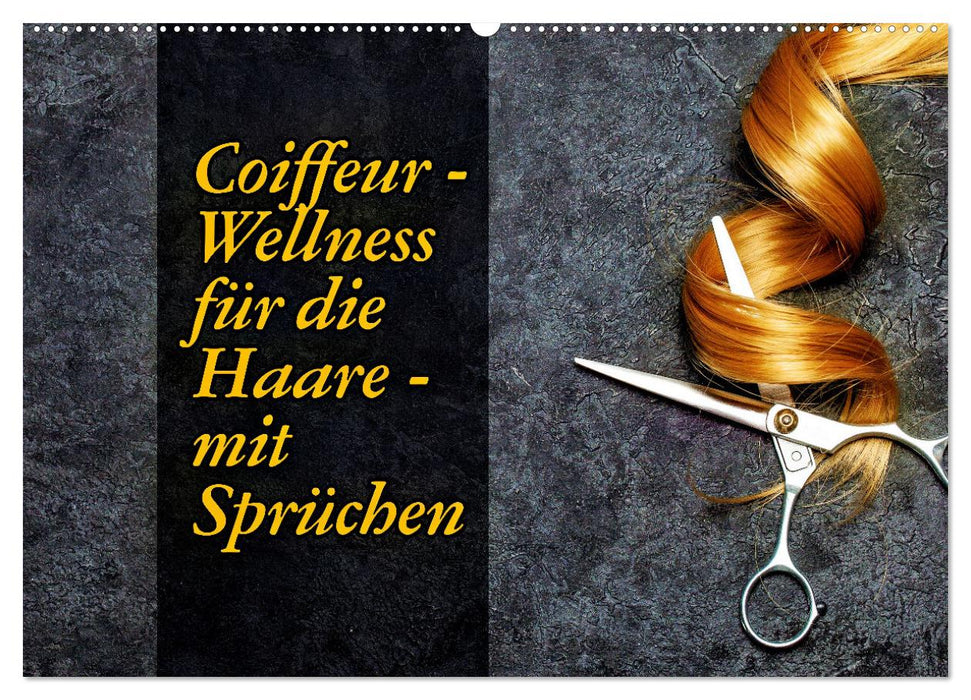 Coiffeur - Wellness für die Haare - mit Sprüchen (CALVENDO Wandkalender 2026)
