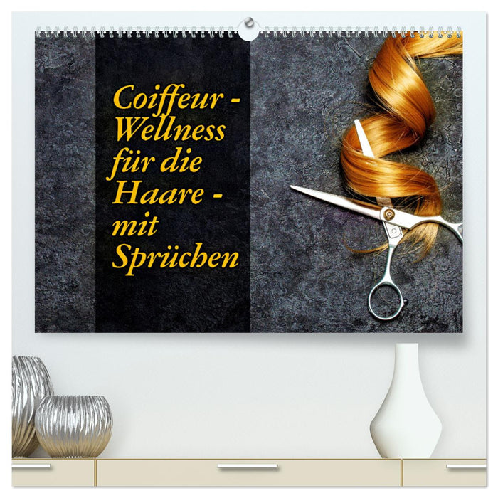 Coiffeur - Wellness für die Haare - mit Sprüchen (CALVENDO Premium Wandkalender 2026)