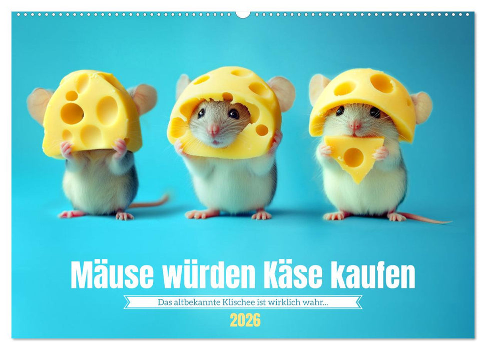 Mäuse würden Käse kaufen (CALVENDO Wandkalender 2026)