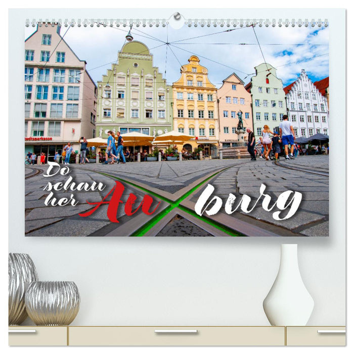 Da schau her – Auxburg (CALVENDO Premium Wandkalender 2026)