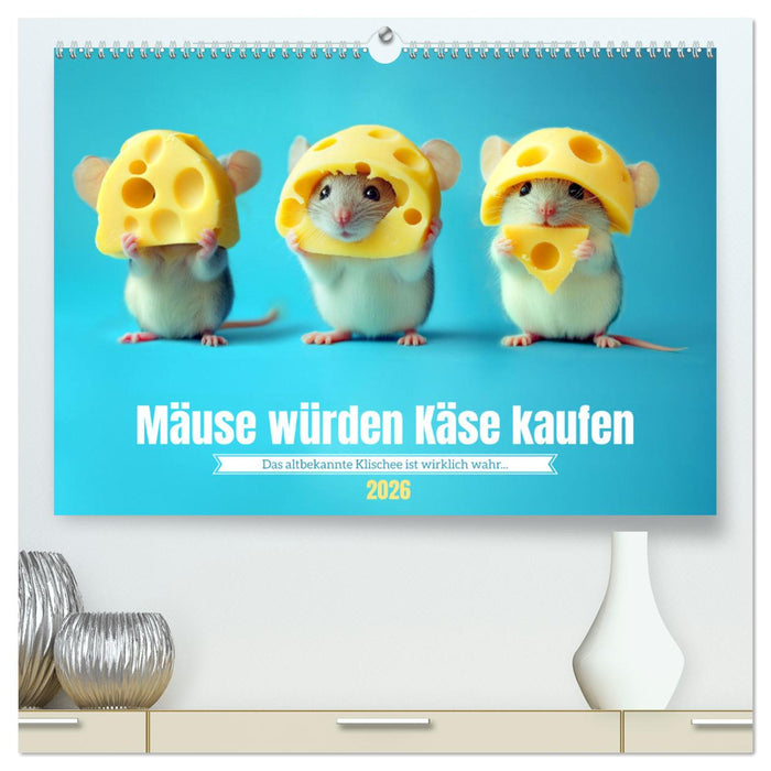 Mäuse würden Käse kaufen (CALVENDO Premium Wandkalender 2026)