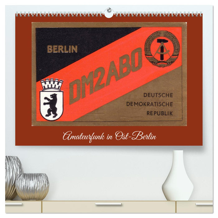 Amateurfunk in Ost-Berlin (CALVENDO Premium Wandkalender 2026)