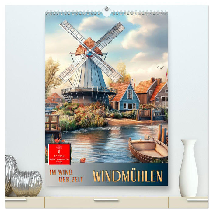 Windmühlen - Im Wind der Zeit (CALVENDO Premium Wandkalender 2026)
