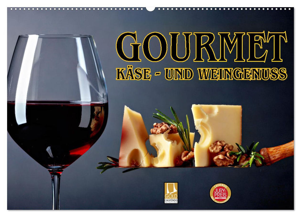 Gourmet Käse - und Weingenuss (CALVENDO Wandkalender 2026)